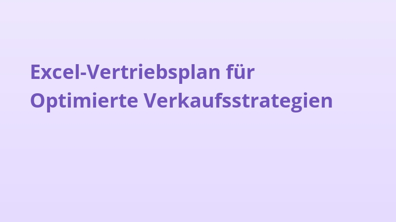 Excel-Vertriebsplan für Optimierte Verkaufsstrategien