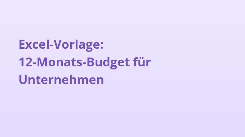 Excel-Vorlage: 12-Monats-Budget für Unternehmen