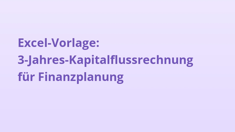 Excel-Vorlage: 3-Jahres-Kapitalflussrechnung für Finanzplanung