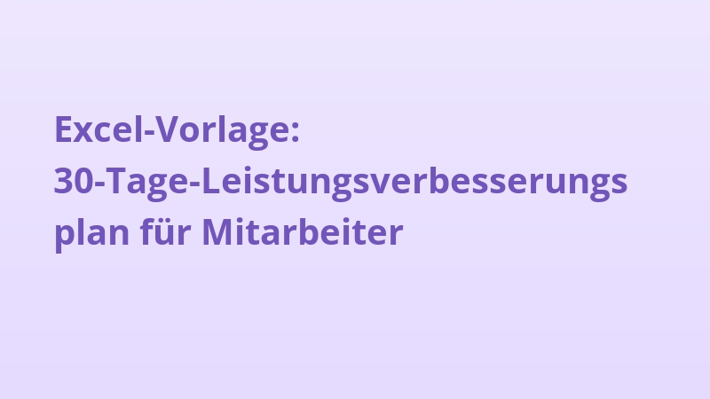 Excel-Vorlage: 30-Tage-Leistungsverbesserungsplan für Mitarbeiter