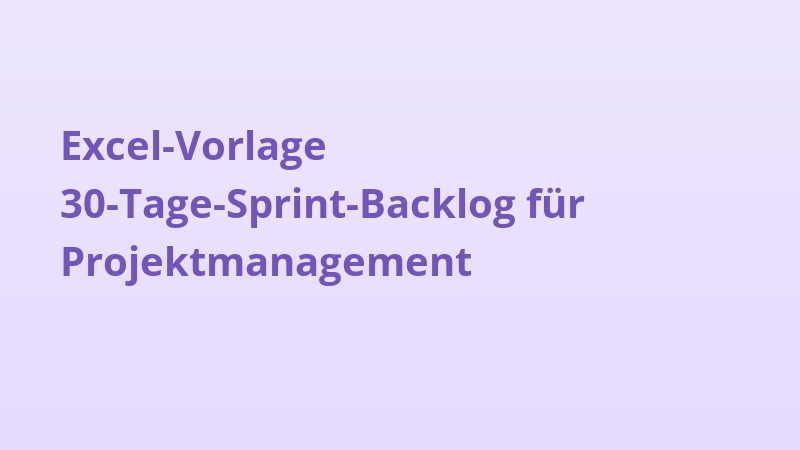 Excel-Vorlage 30-Tage-Sprint-Backlog für Projektmanagement