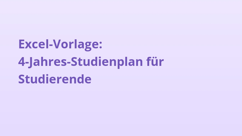 Excel-Vorlage: 4-Jahres-Studienplan für Studierende