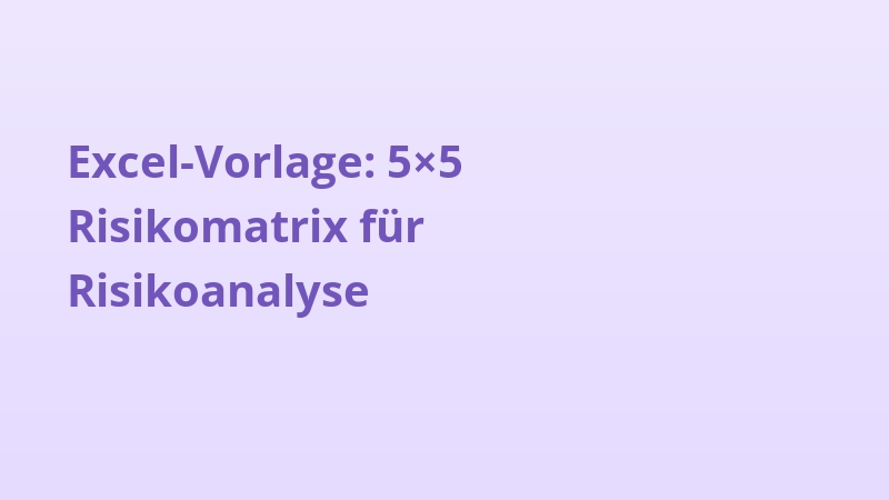 Excel-Vorlage: 5×5 Risikomatrix für Risikoanalyse
