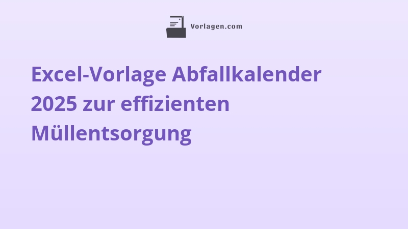 Excel-Vorlage Abfallkalender 2025 zur effizienten Müllentsorgung