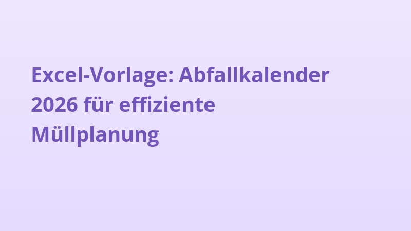 Excel-Vorlage: Abfallkalender 2026 für effiziente Müllplanung