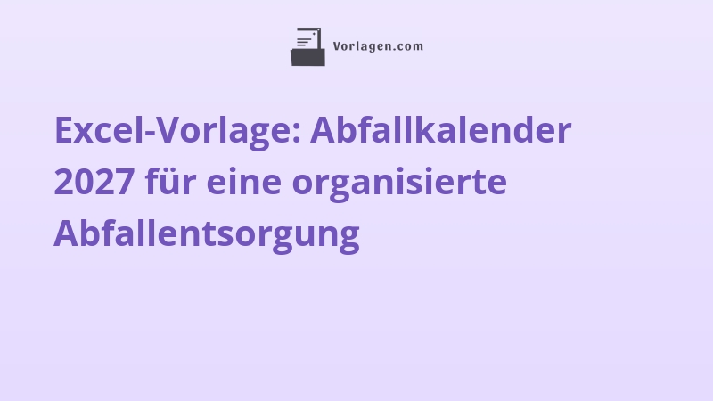 Excel-Vorlage: Abfallkalender 2027 für eine organisierte Abfallentsorgung