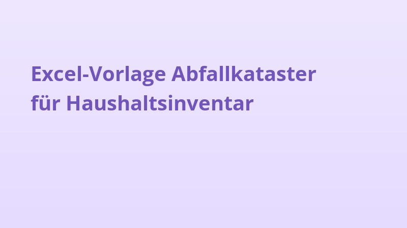 Excel-Vorlage Abfallkataster für Haushaltsinventar
