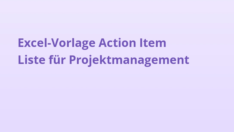 Excel-Vorlage Action Item Liste für Projektmanagement