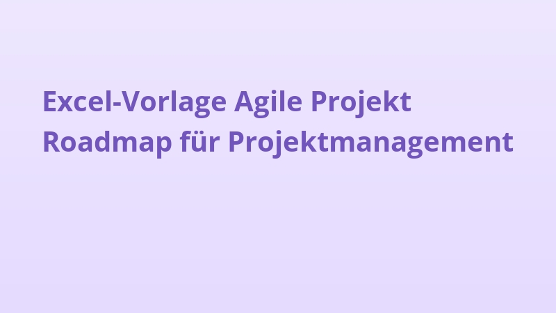 Excel-Vorlage Agile Projekt Roadmap für Projektmanagement