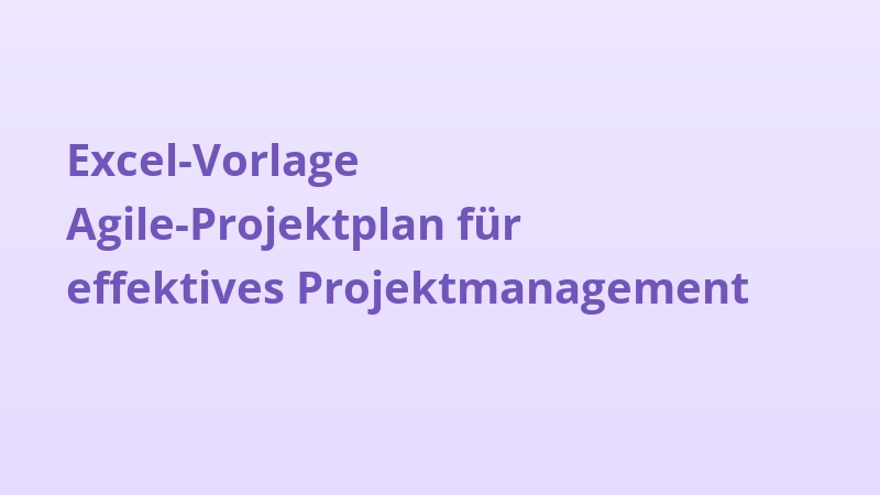 Excel-Vorlage Agile-Projektplan für effektives Projektmanagement
