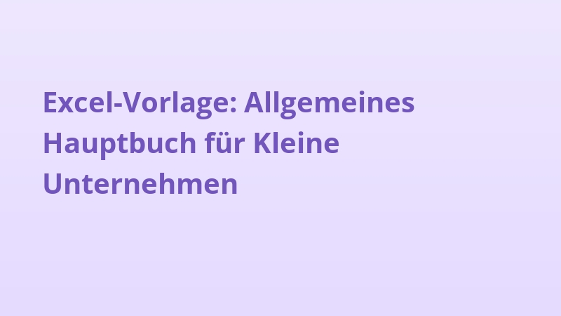 Excel-Vorlage: Allgemeines Hauptbuch für Kleine Unternehmen