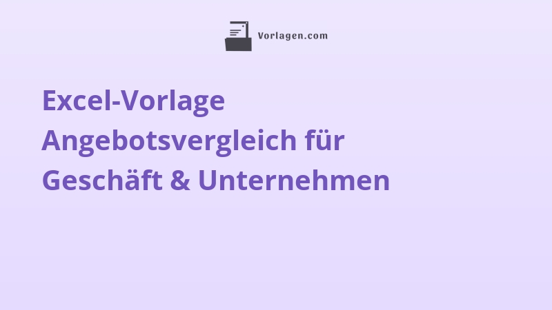 Excel-Vorlage Angebotsvergleich für Geschäft & Unternehmen