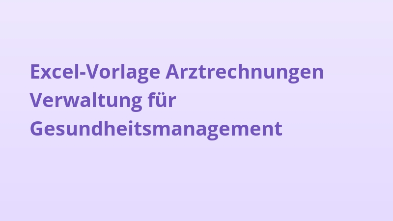 Excel-Vorlage Arztrechnungen Verwaltung für Gesundheitsmanagement