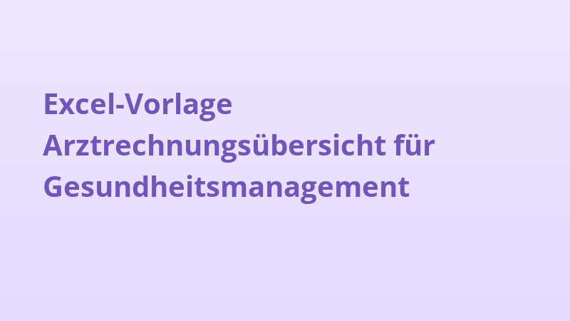 Excel-Vorlage Arztrechnungsübersicht für Gesundheitsmanagement