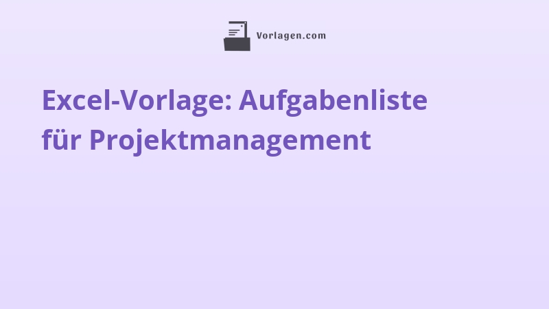 Excel-Vorlage: Aufgabenliste für Projektmanagement