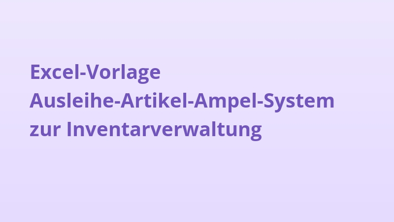 Excel-Vorlage Ausleihe-Artikel-Ampel-System zur Inventarverwaltung