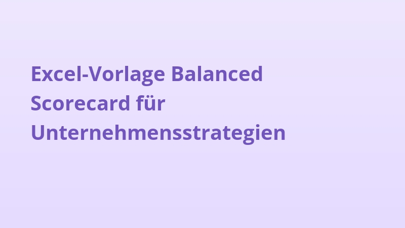 Excel-Vorlage Balanced Scorecard für Unternehmensstrategien