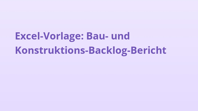 Excel-Vorlage: Bau- und Konstruktions-Backlog-Bericht