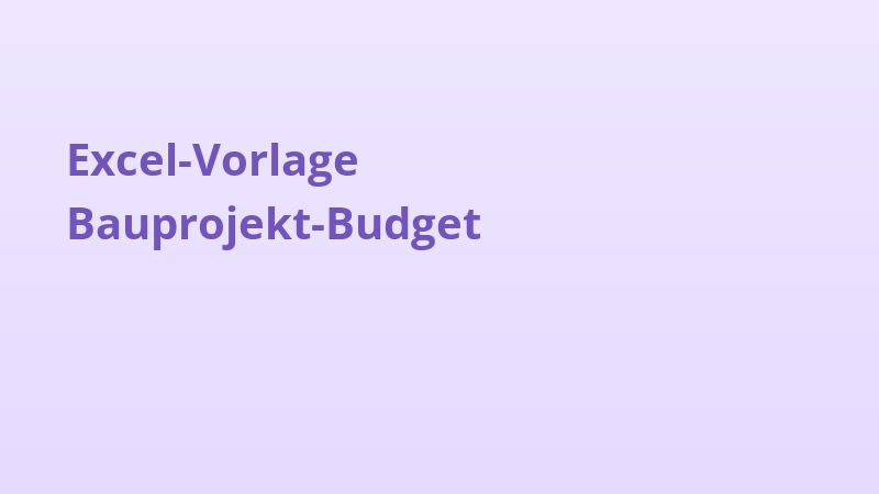 Excel-Vorlage Bauprojekt-Budget