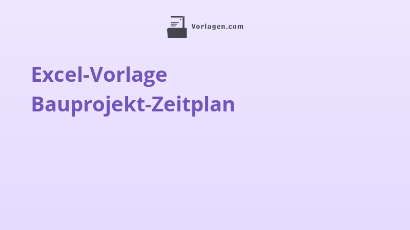 Excel-Vorlage Bauprojekt-Zeitplan