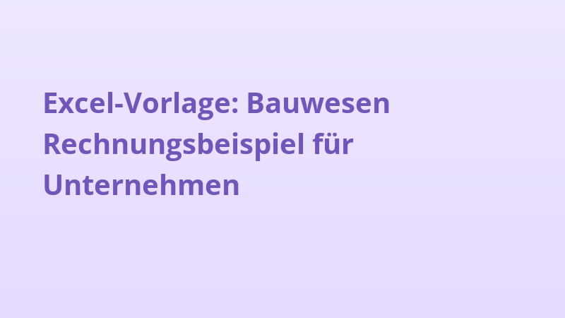 Excel-Vorlage: Bauwesen Rechnungsbeispiel für Unternehmen