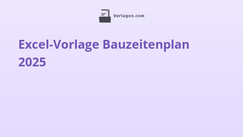 Excel-Vorlage Bauzeitenplan 2025