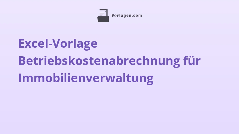 Excel-Vorlage Betriebskostenabrechnung für Immobilienverwaltung