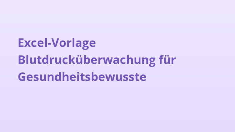Excel-Vorlage Blutdrucküberwachung für Gesundheitsbewusste