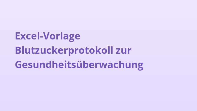Excel-Vorlage Blutzuckerprotokoll zur Gesundheitsüberwachung