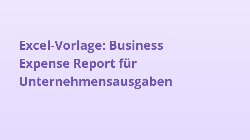 Excel-Vorlage: Business Expense Report für Unternehmensausgaben