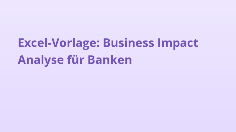 Excel-Vorlage: Business Impact Analyse für Banken