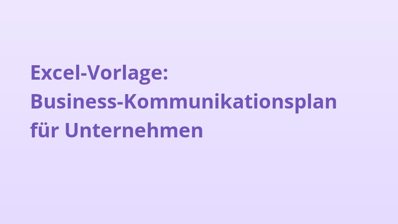 Excel-Vorlage: Business-Kommunikationsplan für Unternehmen