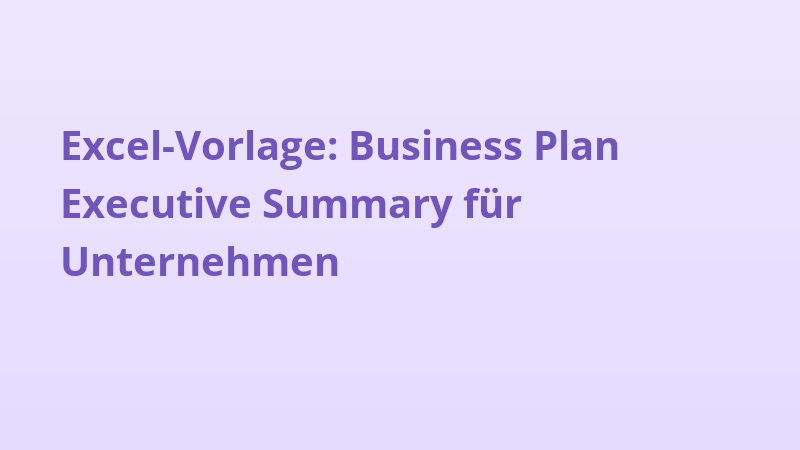 Excel-Vorlage: Business Plan Executive Summary für Unternehmen