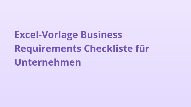 Excel-Vorlage Business Requirements Checkliste für Unternehmen