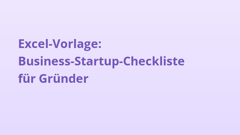Excel-Vorlage: Business-Startup-Checkliste für Gründer