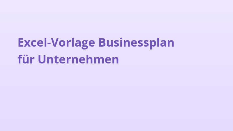 Excel-Vorlage: Businessplan für Unternehmen