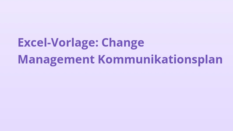 Excel-Vorlage: Change Management Kommunikationsplan