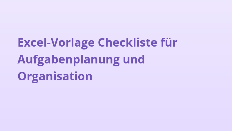Excel-Vorlage Checkliste für Aufgabenplanung und Organisation