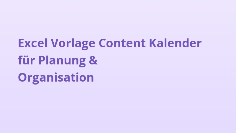 Excel Vorlage Content Kalender für Planung & Organisation
