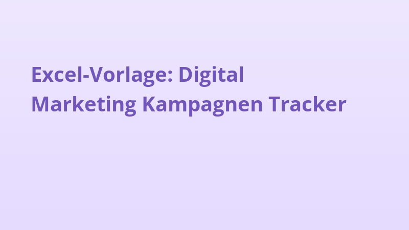 Excel-Vorlage: Digital Marketing Kampagnen Tracker