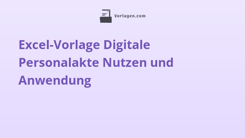 Excel-Vorlage Digitale Personalakte Nutzen und Anwendung