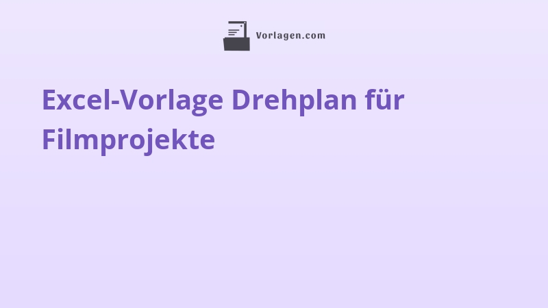 Excel-Vorlage Drehplan für Filmprojekte