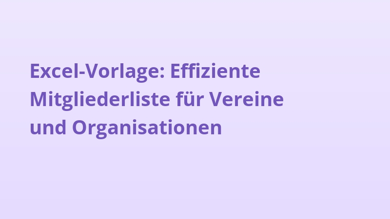 Excel-Vorlage: Effiziente Mitgliederliste für Vereine und Organisationen