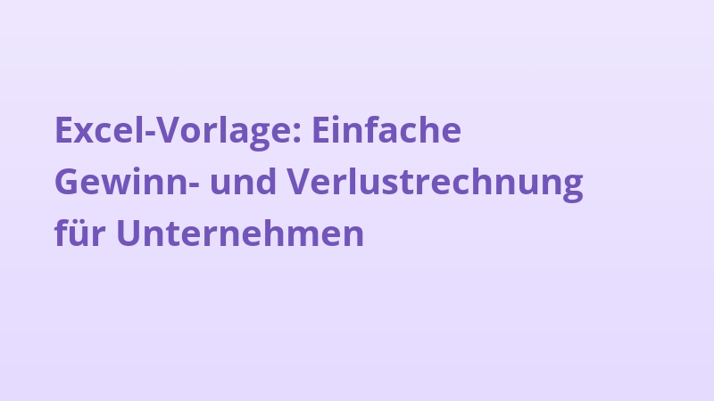 Excel-Vorlage: Einfache Gewinn- und Verlustrechnung für Unternehmen