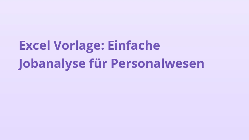 Excel Vorlage: Einfache Jobanalyse für Personalwesen