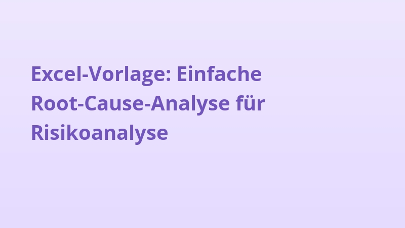 Excel-Vorlage: Einfache Root-Cause-Analyse für Risikoanalyse