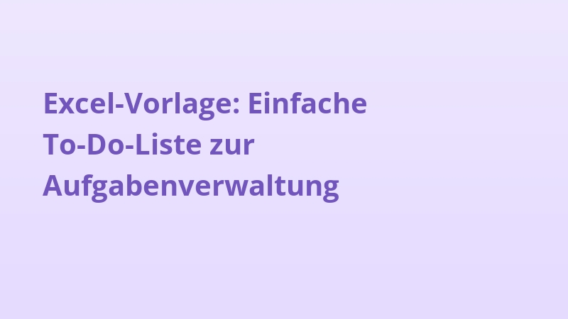 Excel-Vorlage: Einfache To-Do-Liste zur Aufgabenverwaltung