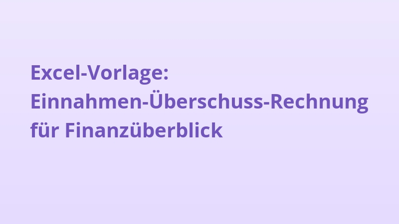 Excel-Vorlage: Einnahmen-Überschuss-Rechnung für Finanzüberblick