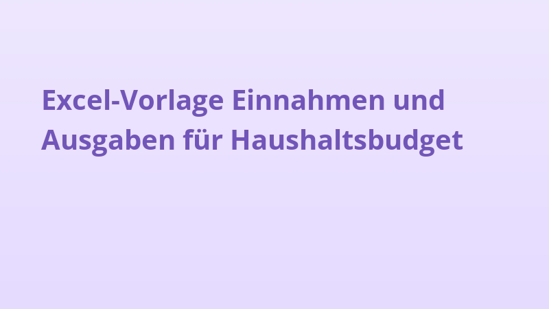 Excel-Vorlage Einnahmen und Ausgaben für Haushaltsbudget