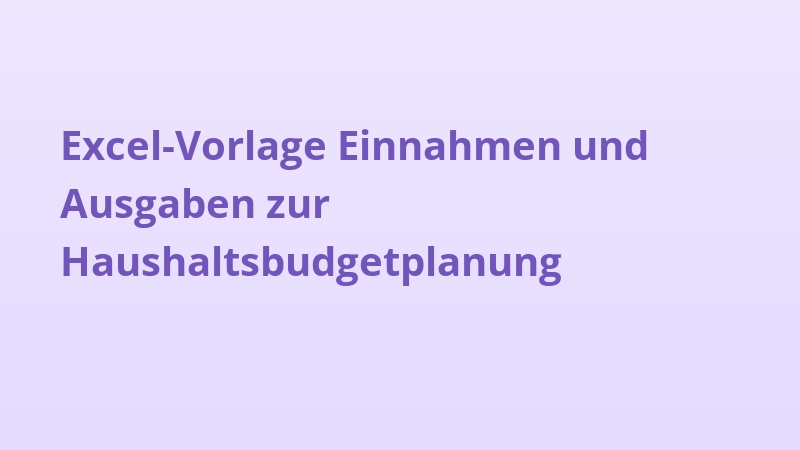 Excel-Vorlage Einnahmen und Ausgaben zur Haushaltsbudgetplanung